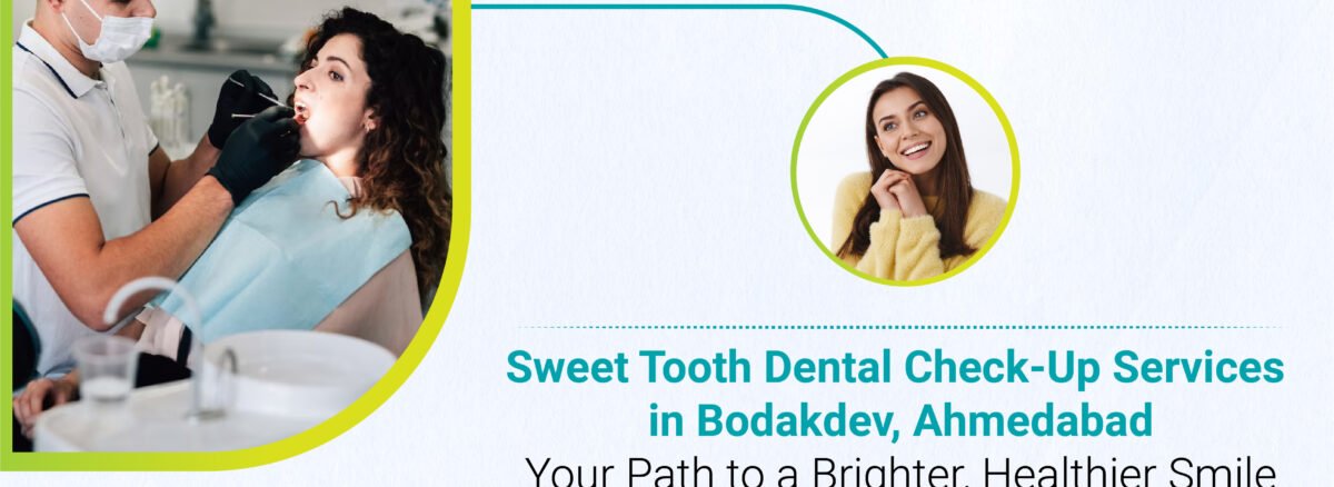 Dental Checkup in Bodakdev Ahmedabad
