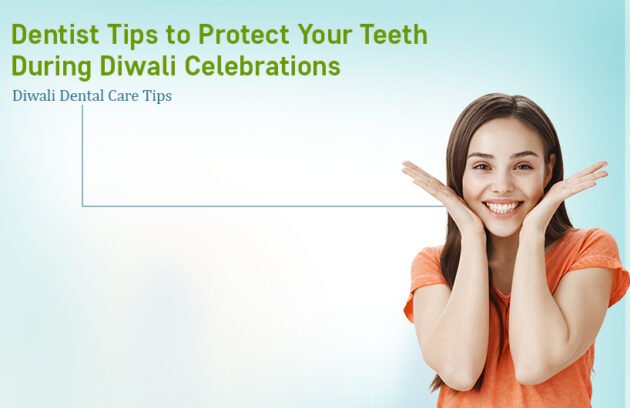 Diwali Dental Care Tips Protect Your Teeth