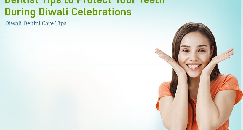 Diwali Dental Care Tips Protect Your Teeth