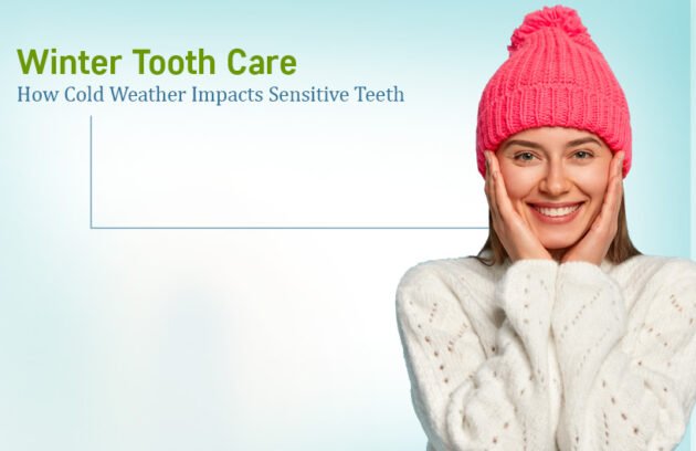 Winter Tooth Care Tips for Sensitive Teeth