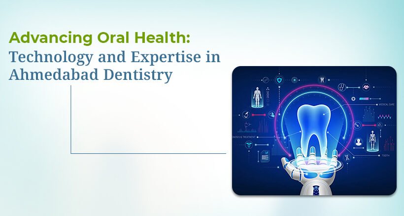 Advanced Dental Technology Ahmedabad