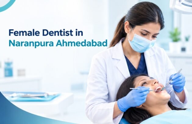Female Dentist in Naranpura Ahmedabad