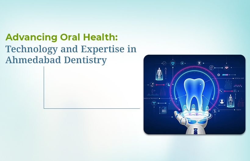 Advanced Dental Technology Ahmedabad