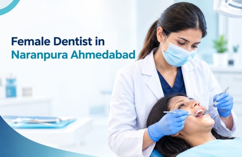 Female Dentist in Naranpura Ahmedabad